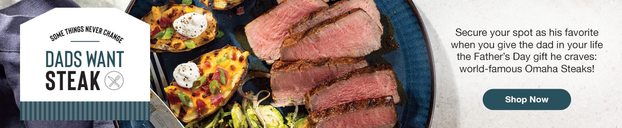 Father’s Day steak dinner with Omaha Steaks and sides, gift ad for dads.